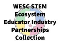 WESC STEM Ecosystem Educator Industry Partnerships