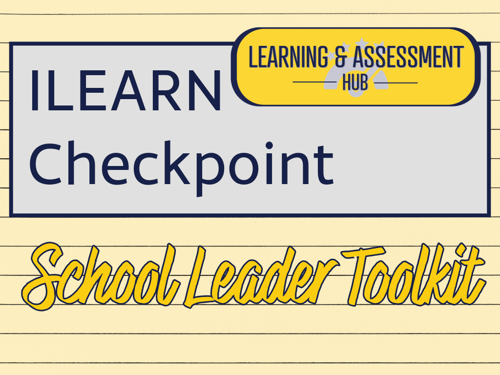 ILEARN Checkpoint: School Leader Toolkit