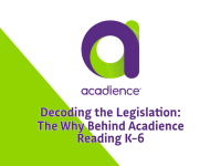 Decoding the Legislation: The Why Behind Acadience Reading K-6