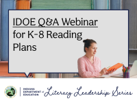 IDOE Q&A Webinar for K-8 Reading Plans