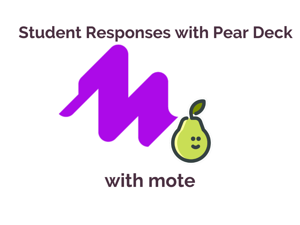 Learning Lab Mote + Pear Deck for Student Responses