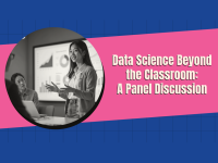 Data Science Beyond the Classroom: A Panel Discussion