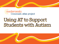 Using AT to Support Students with Autism