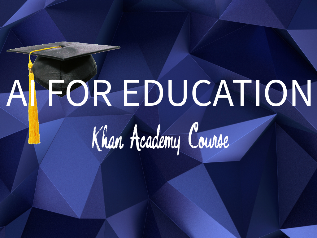 Learning Lab - AI for Education Khan Academy Course