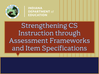 Strengthening CS Instruction through Assessment Frameworks and Item Specifications