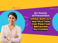 An Ounce of Prevention: Using Explicit Instruction for Positive Behavior Outcomes