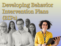 Developing Behavior Intervention Plans (BIPs)