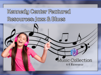 Kennedy Center Featured Resources: Jazz & Blues