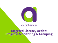 Targeted Literacy Action: Progress Monitoring & Grouping