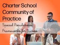 Charter School Community of Practice – Special Populations: Frameworks for Success