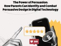 The Power of Persuasion: How Parents Can Identify and Combat Persuasive Design in Digital Technology
