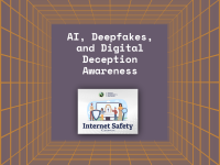 AI, Deepfakes, and Digital Deception Awareness