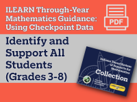 ILEARN Through-Year Mathematics Guidance: Using Checkpoint Data to Identify and Support All Students (Grades 3-8)