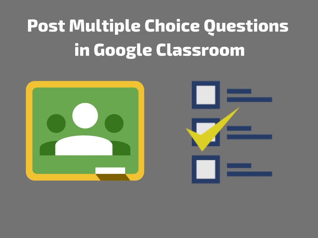Learning Lab - Google Classroom: Multiple Choice Questions
