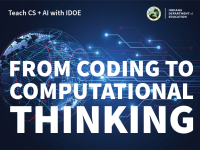 Teach CS + AI with IDOE: From Coding to Computational Thinking