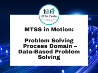MTSS in Motion: Problem Solving Process Domain – Data-Based Problem Solving