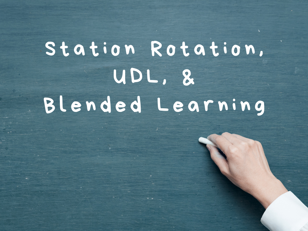 Learning Lab - Station Rotations with UDL & Blended Learning