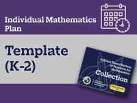 Individual Mathematics Plan Template (K-2)